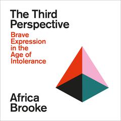 The Third Perspective: Brave Expression in the Age of Intolerance Audiobook, by Africa Brooke