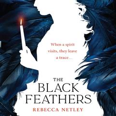 The Black Feathers: A Novel Audiobook, by Rebecca Netley