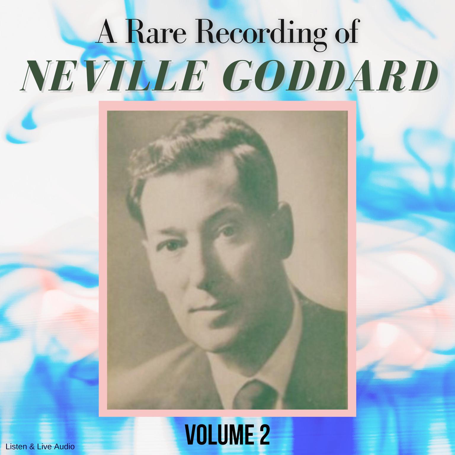 A Rare Recording of Neville Goddard - Volume 2 Audiobook, by Neville Goddard