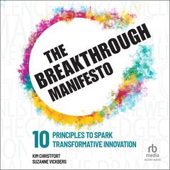 The Breakthrough Manifesto: Ten Principles to Spark Transformative Innovation Audiobook, by Kim Christfort