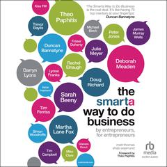 The Smarta Way To Do Business: By Entrepreneurs, for Entrepreneurs; Your Ultimate Guide to Starting a Business Audiobook, by Matt Thomas