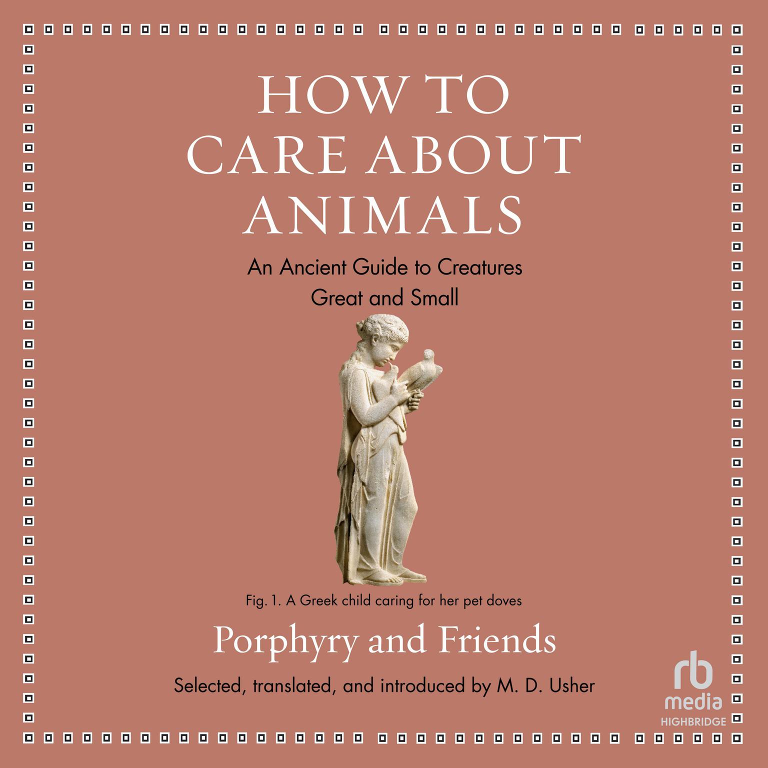 How to Care About Animals: An Ancient Guide to Creatures Great and Small Audiobook, by Porphyry 