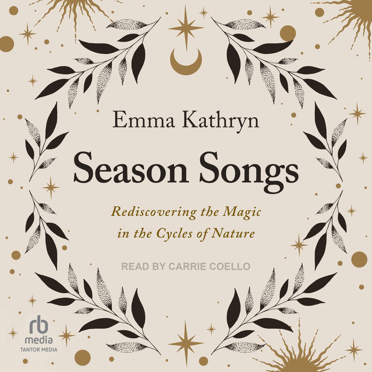 Season Songs: Rediscovering the Magic in the Cycles of Nature Audiobook, by Emma Kathryn