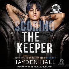 Scoring the Keeper Audiobook, by Hayden Hall