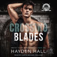 Crossing Blades Audiobook, by Hayden Hall