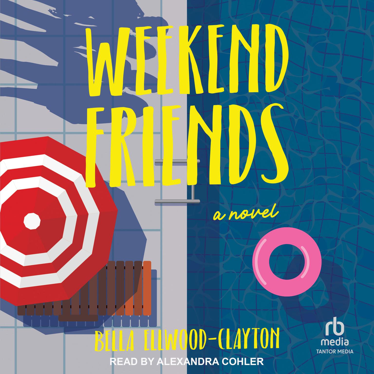 Weekend Friends: A Novel Audiobook, by Bella Ellwood-Clayton