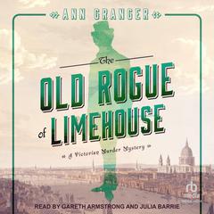 The Old Rogue of Limehouse: A Victorian London Murder Mystery Audiobook, by Ann Granger