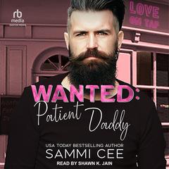 Wanted: Patient Daddy Audiobook, by Sammi Cee
