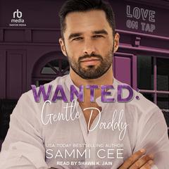 Wanted: Gentle Daddy Audiobook, by Sammi Cee