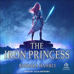 The Iron Princess Audiobook, by Barbara Hambly