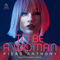 To Be a Woman Audiobook, by Piers Anthony