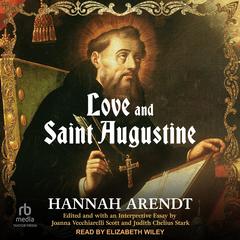 Love and Saint Augustine Audiobook, by Hannah Arendt