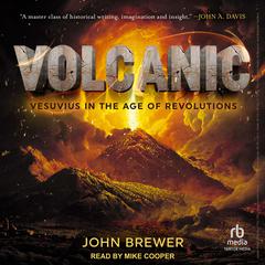 Volcanic: Vesuvius in the Age of Revolutions Audiobook, by John Brewer