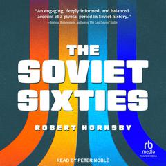 The Soviet Sixties Audiobook, by 