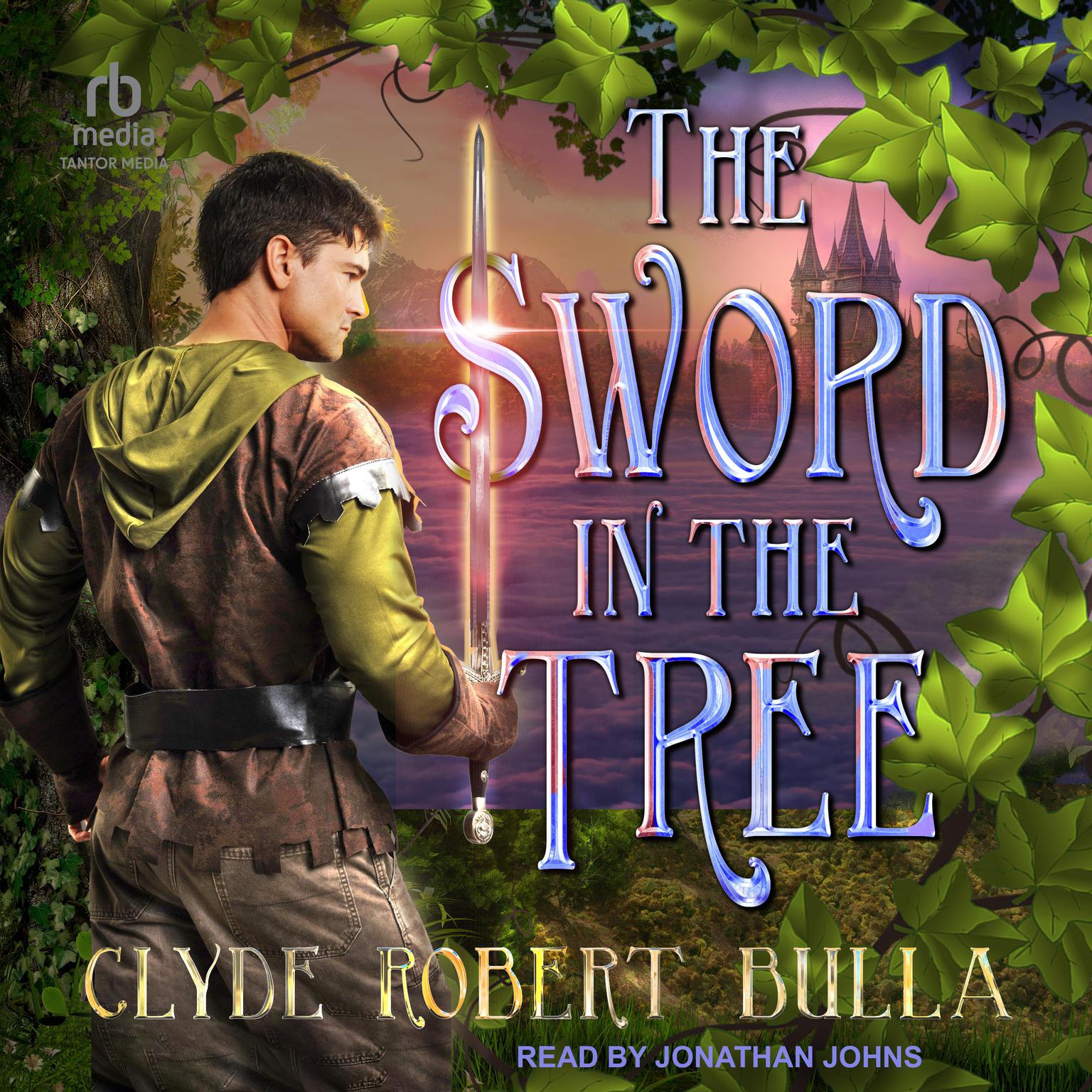 The Sword in the Tree Audiobook, by Clyde Robert Bulla