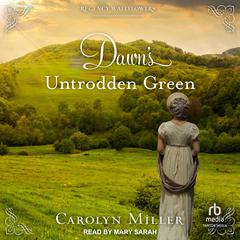 Dawns Untrodden Green Audiobook, by Carolyn Miller