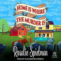 Home Is Where the Murder Is Audiobook, by Rosalie Spielman