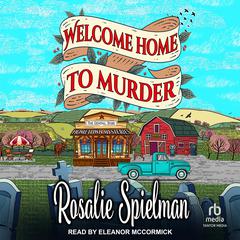 Welcome Home to Murder Audiobook, by Rosalie Spielman