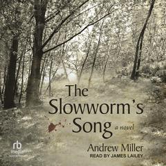 The Slowworm's Song Audiobook, by Andrew Miller
