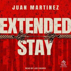 Extended Stay Audiobook, by Juan Martinez