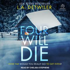 Four Will Die Audiobook, by L.A. Detwiler