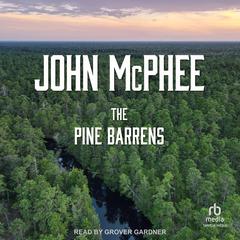 The Pine Barrens Audiobook, by John McPhee