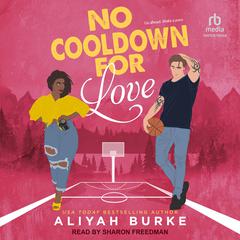 No Cooldown for Love Audiobook, by Aliyah Burke