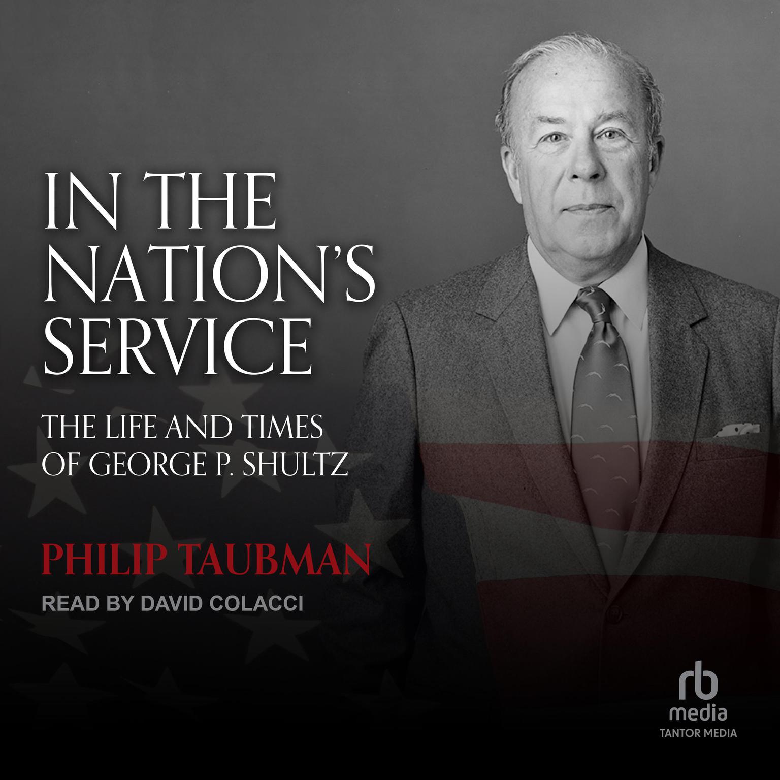 In the Nations Service: The Life and Times of George P. Shultz Audiobook, by Philip Taubman