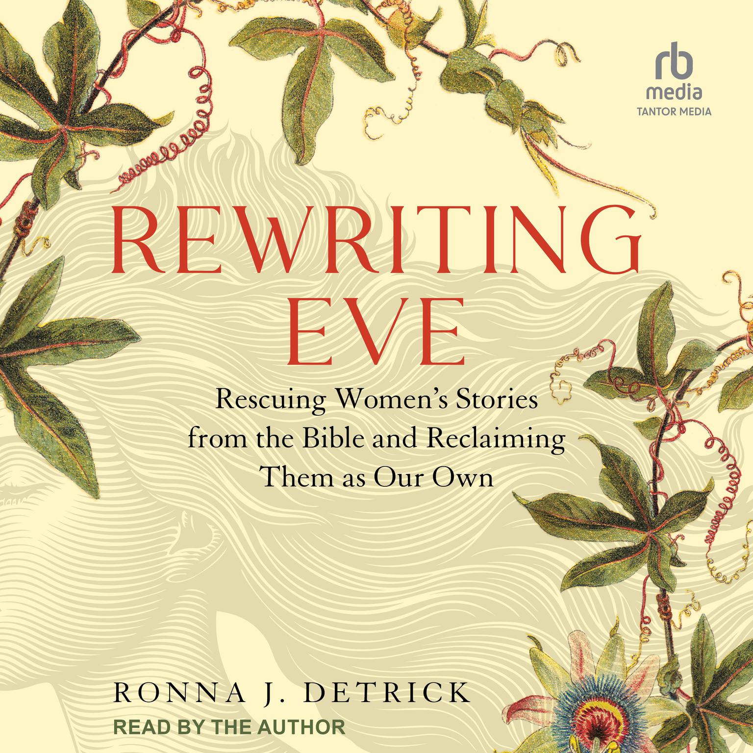 Rewriting Eve: Rescuing Womens Stories from the Bible and Reclaiming Them as Our Own Audiobook, by Ronna Detrick