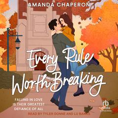 Every Rule Worth Breaking Audiobook, by Amanda Chaperon
