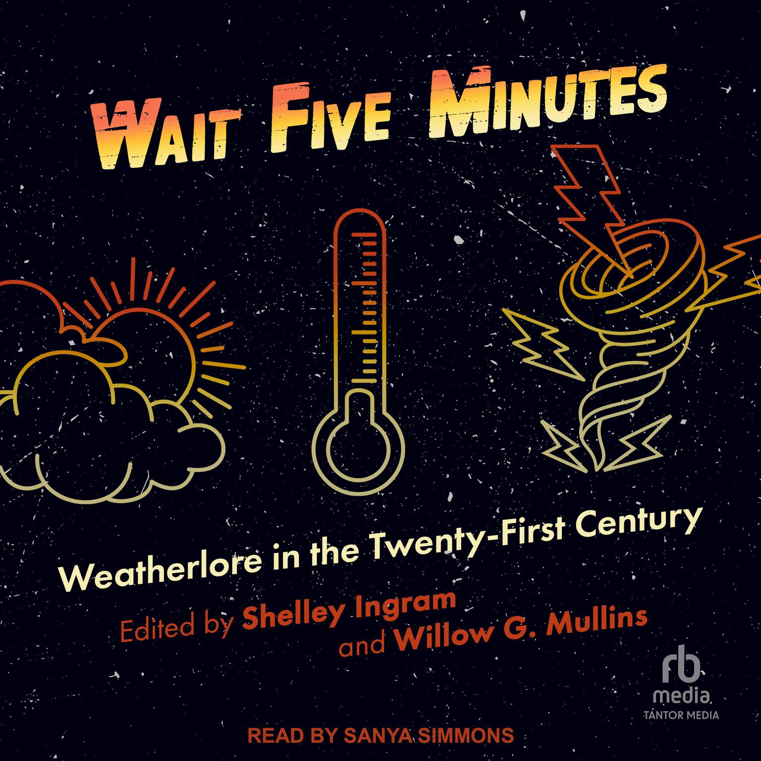 Wait Five Minutes: Weatherlore in the Twenty-First Century Audiobook, by Shelley Ingram