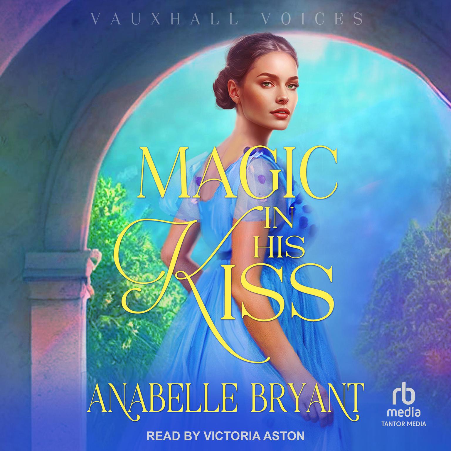 Magic in His Kiss Audiobook, by Anabelle Bryant