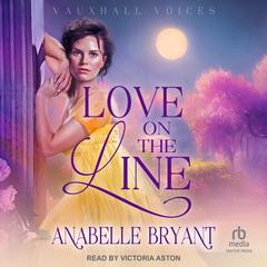 Love on the Line Audiobook, by Anabelle Bryant