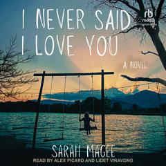 I Never Said I Love You Audiobook, by Sarah Magee