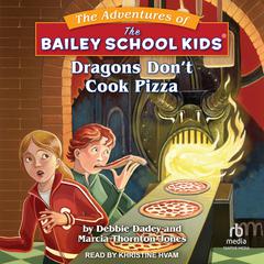Dragons Dont Cook Pizza Audiobook, by Debbie Dadey