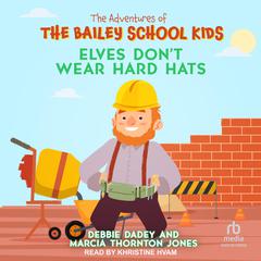 Elves Dont Wear Hard Hats Audiobook, by Debbie Dadey