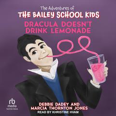 Dracula Doesnt Drink Lemonade Audiobook, by Debbie Dadey