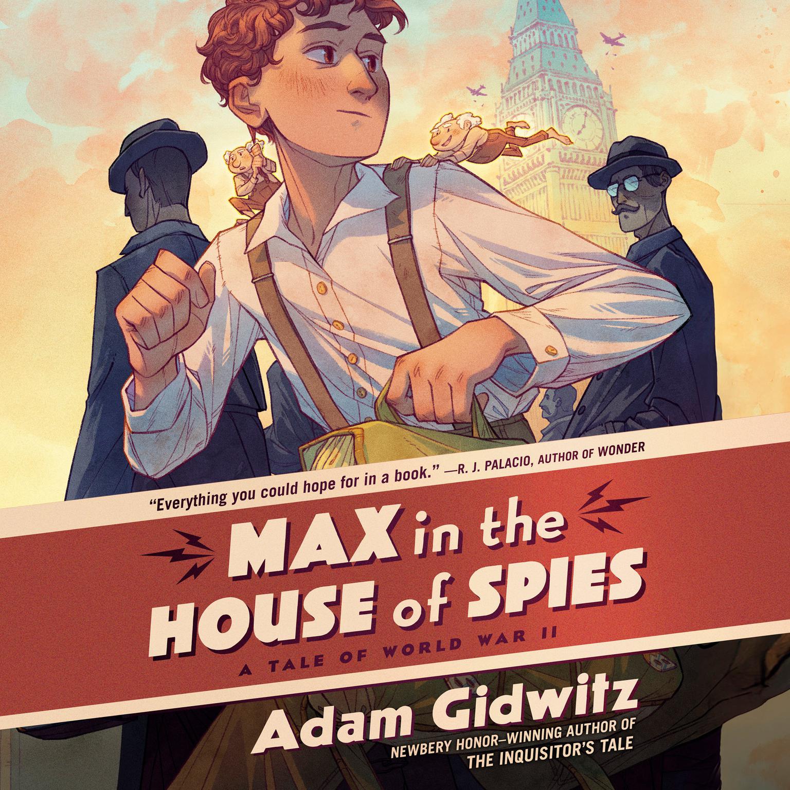 Max in the House of Spies: A Tale of World War II Audiobook, by Adam Gidwitz