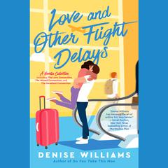 Love and Other Flight Delays Audiobook, by Denise Williams