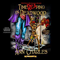 TimeReaping in Deadwood Audiobook, by Ann Charles