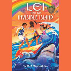 Lei and the Invisible Island Audiobook, by Malia Maunakea