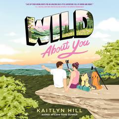 Wild About You Audiobook, by Kaitlyn Hill