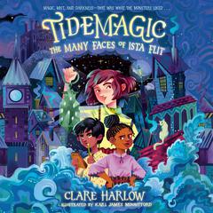 Tidemagic: The Many Faces of Ista Flit Audiobook, by Clare Harlow