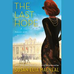 The Last Hope: A Maggie Hope Mystery Audiobook, by Susan Elia MacNeal