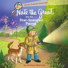 Nate the Great and the Star-Spangled Parrot Audiobook, by Andrew Sharmat