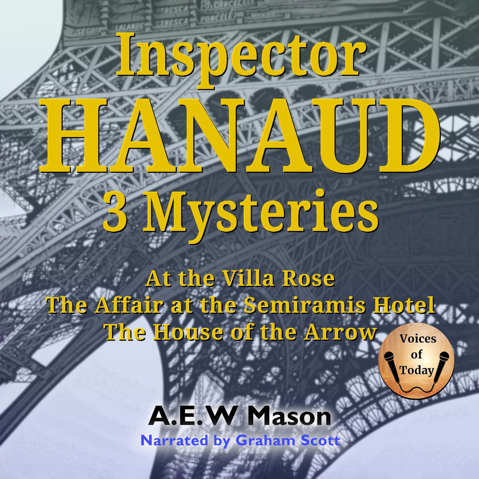 Inspector Hanaud: 3 Mysteries: Inspector Hanaud 1–3: At the Villa Rose, The Affair at the Semiramis Hotel, The House of the Arrow Audiobook, by A. E. W. Mason