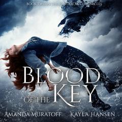 Blood of the Key: Part 2 of The Berylian Key Audiobook, by Amanda Muratoff