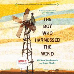 The Boy Who Harnessed the Wind: Young Readers Edition Audiobook, by William Kamkwamba
