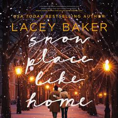 Snow Place Like Home Audiobook, by Lacey Baker