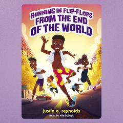 Running in Flip-Flops From the End of the World Audiobook, by Justin A. Reynolds